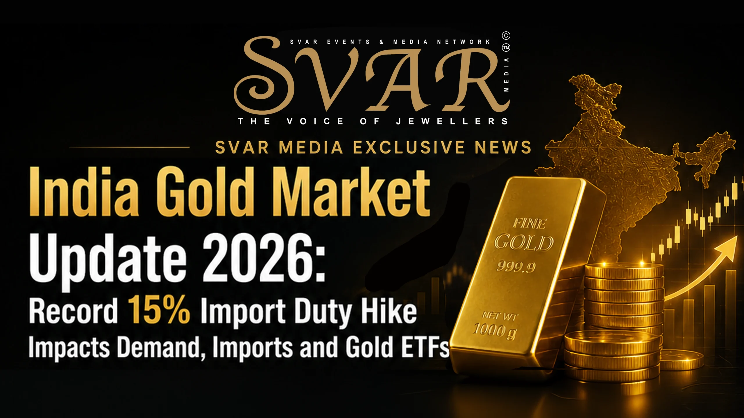 India Gold Market Update 2026: Record 15% Import Duty Hike Impacts Demand, Imports and Gold ETFs