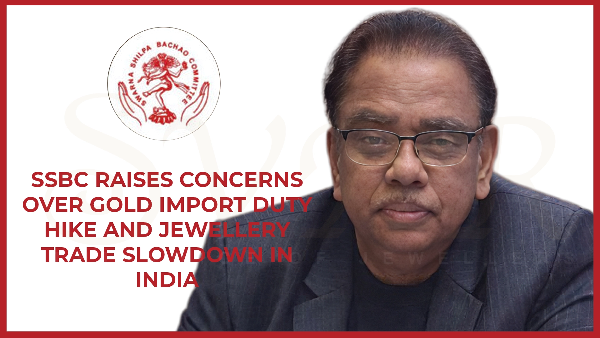 SSBC Raises Concerns Over Gold Import Duty Hike and Jewellery Trade Slowdown in India