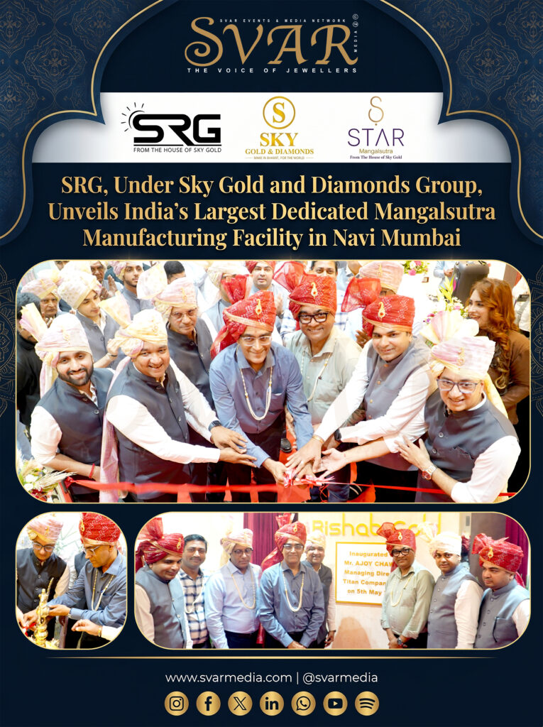 SRG - Under Sky Gold & Diamonds Unveils India’s Largest Mangalsutra Manufacturing Facility in Navi Mumbai