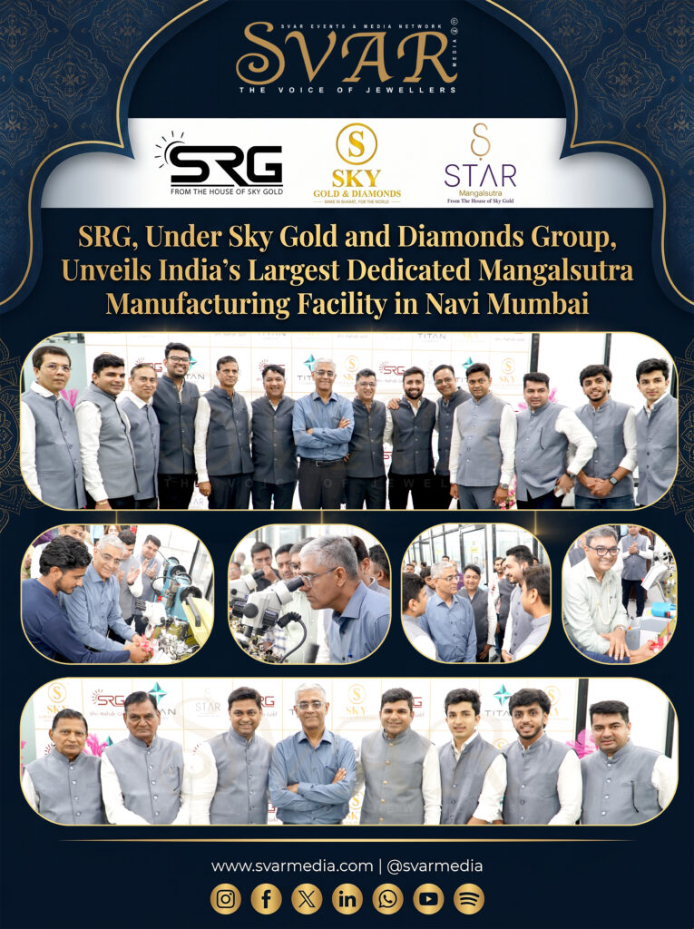 SRG - Under Sky Gold & Diamonds Unveils India’s Largest Mangalsutra Manufacturing Facility in Navi Mumbai