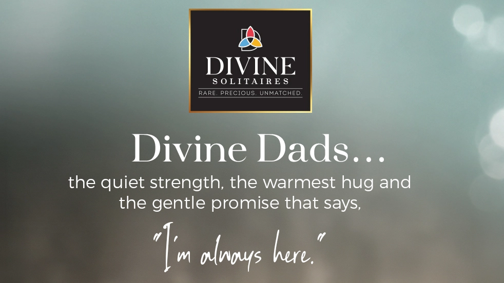 Divine Solitaires Celebrates Father’s Day 2026 with a Heartfelt Campaign Honouring the Quiet Strength of Fathers